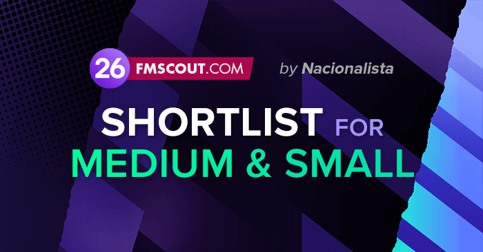 Football Manager 2026 Shortlists - FM26 Shortlist for Medium and Small Teams