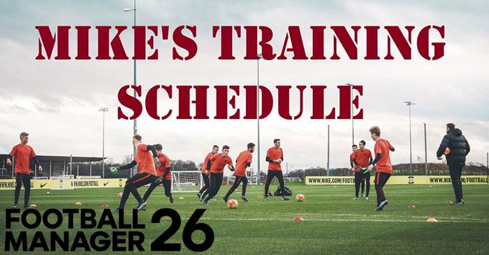 FM 2026 Training Schedules - Mike's Best FM26 Training Schedules