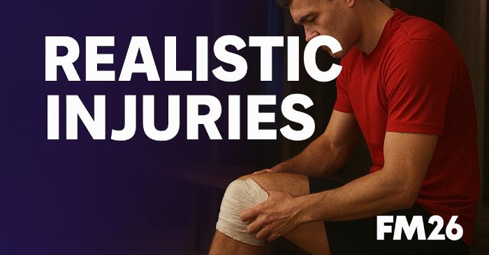 FM 2026 Fantasy Scenarios - More Realistic Injuries for FM26