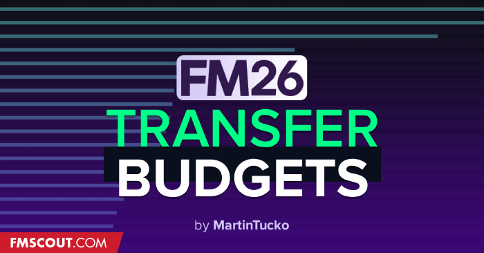 Football Manager 2026 Data Updates - Tucko's FM26 Transfer Budgets