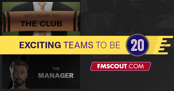 5 Exciting Teams to Manage on Football Manager 2020 | FM Scout