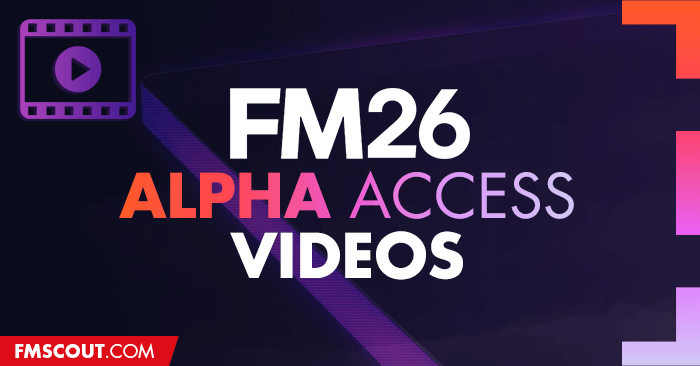 News - FM26 Alpha Access Videos
