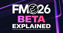 FM26 Early Beta Access Explained