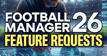 Football Manager 2026 Features Wishlist
