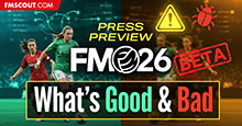 Football Manager 2026 Press Previews: What's Good & Bad