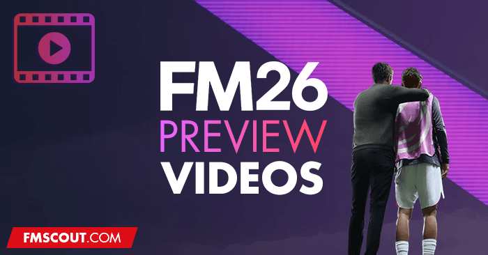 News - Football Manager 2026 Preview Videos