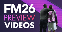 Football Manager 2026 Preview Videos