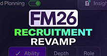 FM26 Recruitment Revamp: Transfer Market Transformed