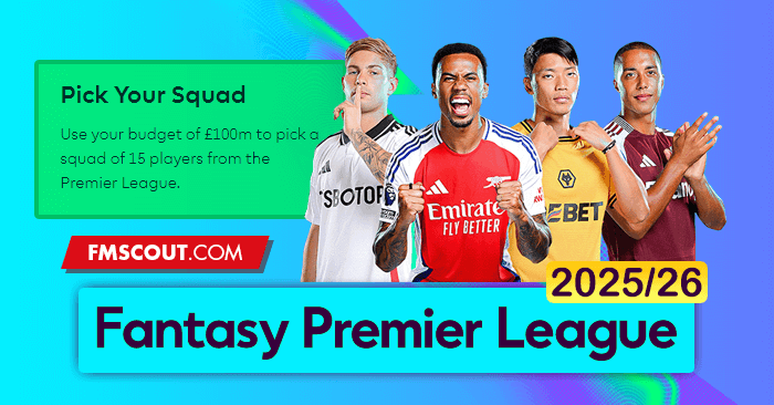 News - Join FM Scout's Fantasy Premier League 2025/26