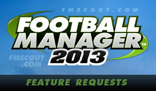 News - Football Manager 2013 Feature Requests