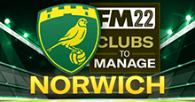 FM22 Why Manage – Norwich