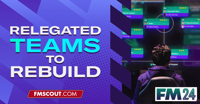 Club Insights - Top Clubs to Rebuild in FM24