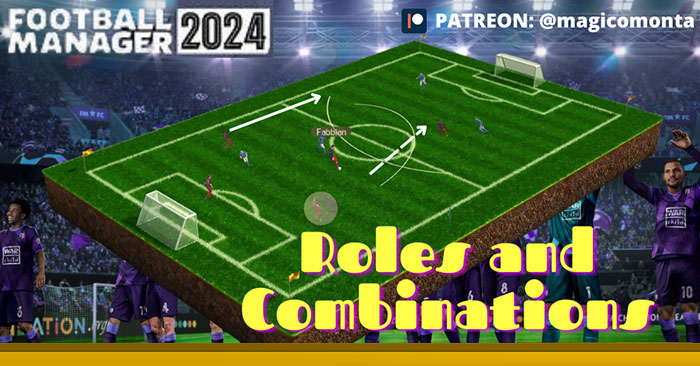 Football Manager Guides - Roles and Combinations FM24 Guide by Magicomonta