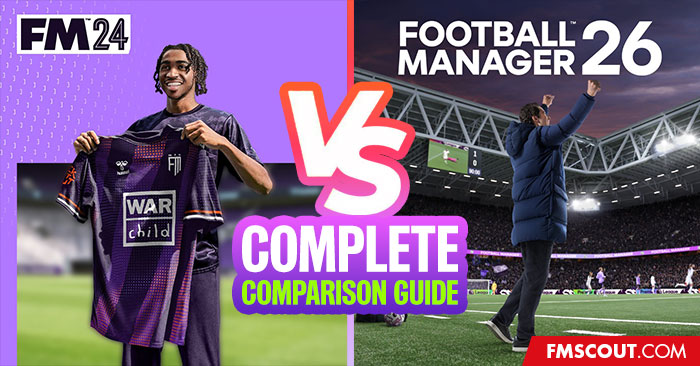Football Manager Guides - FM24 vs FM26: Complete Comparison Guide (Everything That Changed)