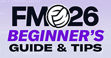 FM26 Beginner's Guide: Tips for New Players