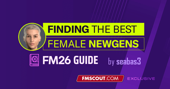 Football Manager Guides - FM26 Best Female Newgen's by Association