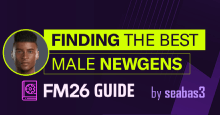FM26 Best Male Newgen's by Association