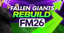 FM26 Fallen Giants to Rebuild