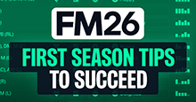 FM26 First Season: The Essential Guide to Starting Strong
