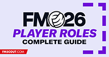 FM26 Player Roles: What's New, Changed & Removed