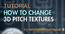 How to Change the 3D Match Pitch Textures on FM18