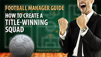 How to create a title-winning squad on Football Manager