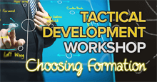 Tactical Development Workshop - LESSON 1: Choosing Formation