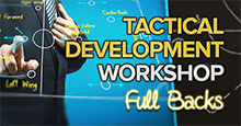 Tactical Development Workshop - LESSON 3: Full Backs
