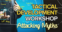 Tactical Development Workshop - LESSON 6: Attacking Myths