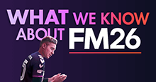 What we know about Football Manager 2026