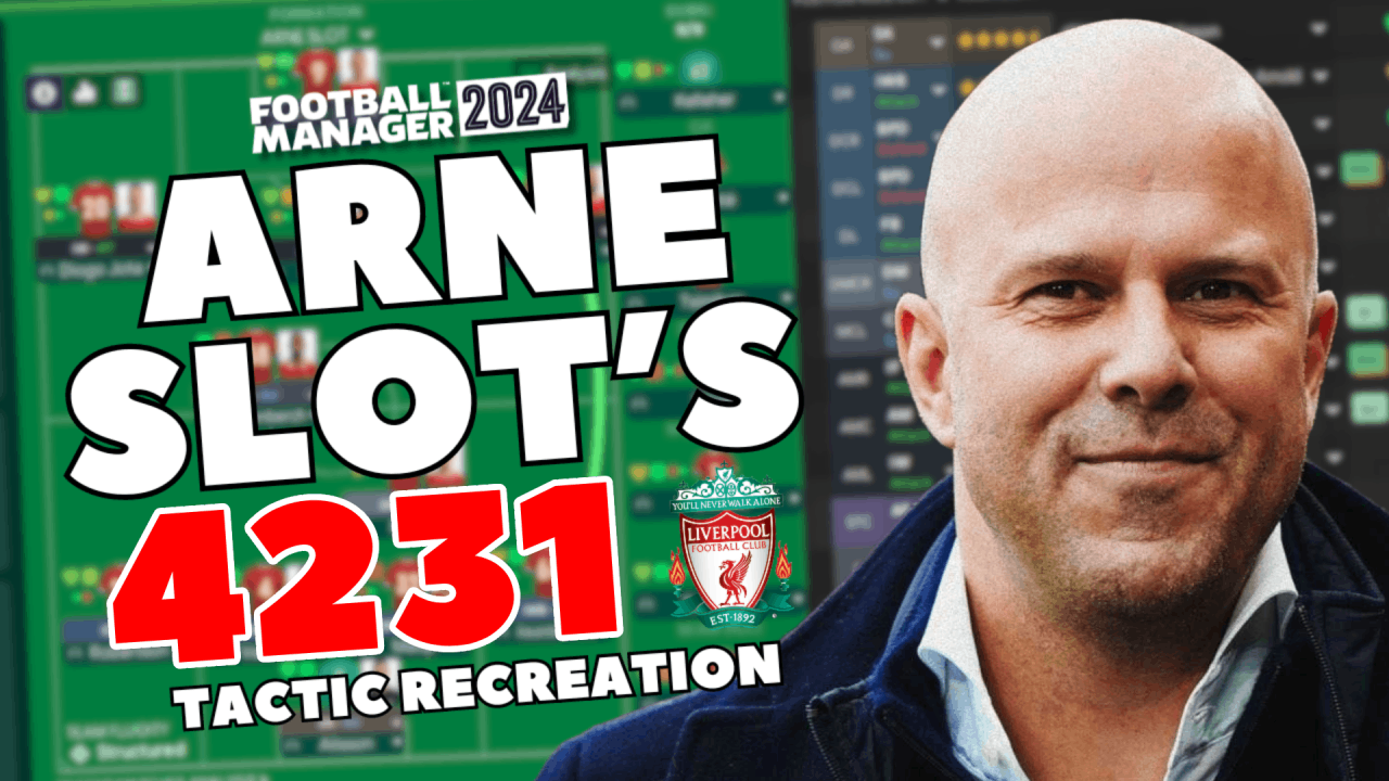 Football Manager 2024 Tactics - Arne Slot's 4231 Treble Winning FM24 Tactic