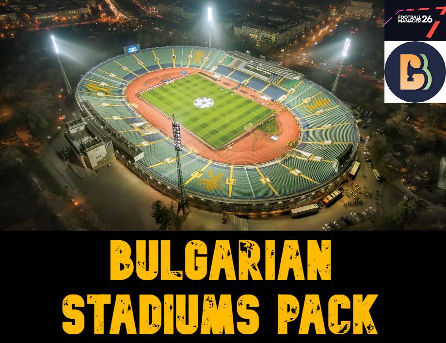 FM 2026 Misc Graphics - FM26 – 3D Bulgarian Stadiums Pack
