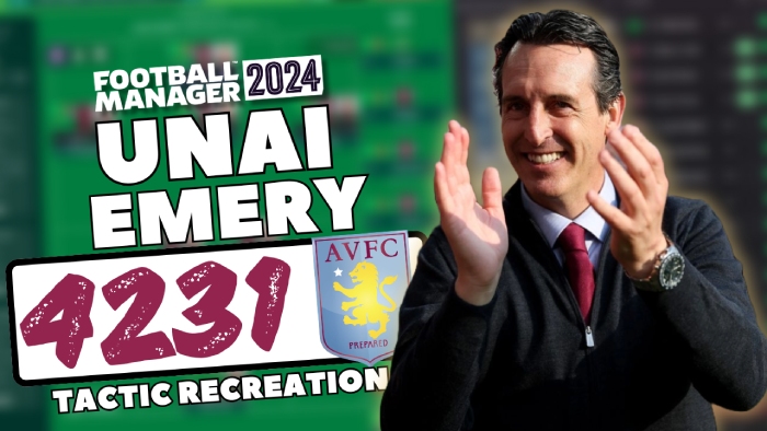 Football Manager 2024 Tactics - Unai Emery 4-2-3-1 Aston Villa Tactic Recreation