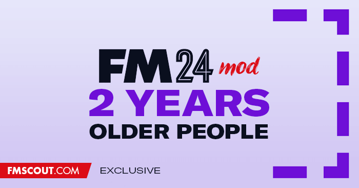 Football Manager 2024 Data Updates - FM24 Mod: All People 2 Years Older