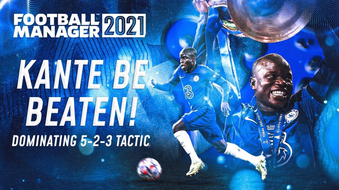 Football Manager 2021 Tactics - A Treble and TWO DOUBLE'S won with this tactic GYRFM Kante Be Beaten